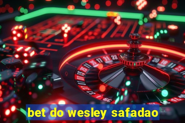 bet do wesley safadao