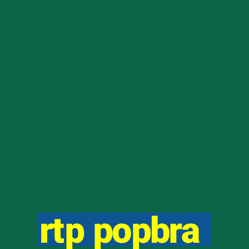 rtp popbra