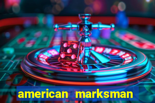 american marksman apk dinheiro infinito