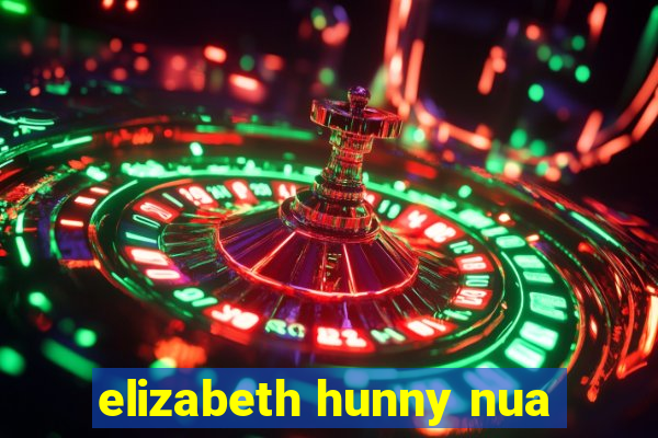 elizabeth hunny nua