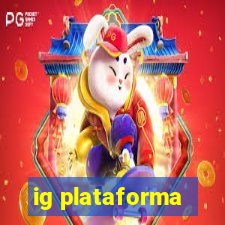 ig plataforma