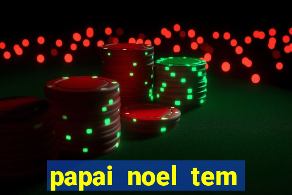 papai noel tem quantos anos