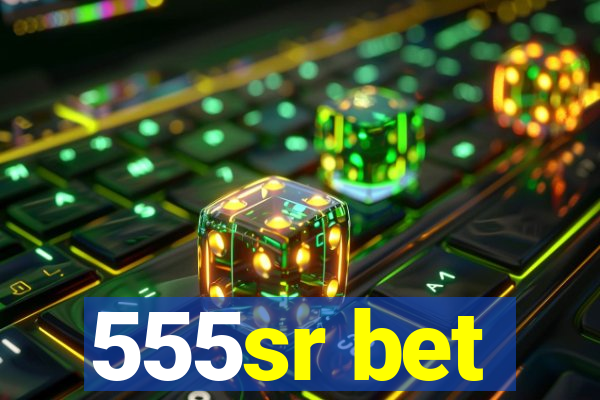 555sr bet