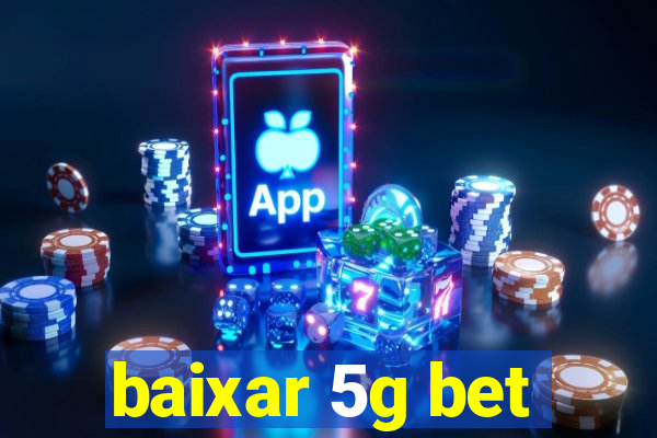 baixar 5g bet