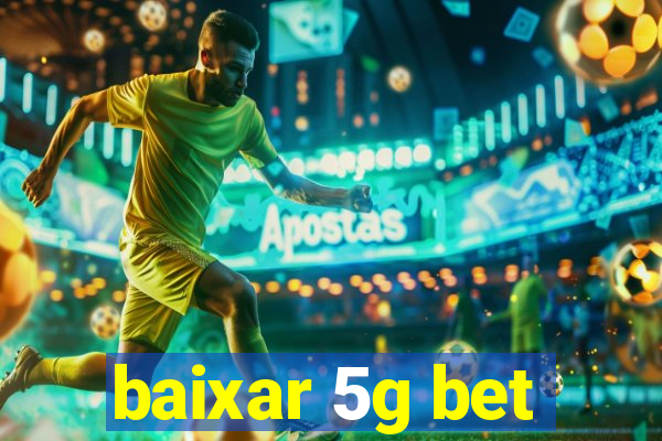 baixar 5g bet