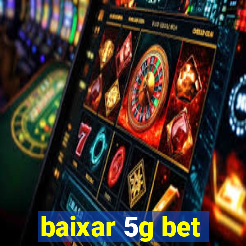 baixar 5g bet