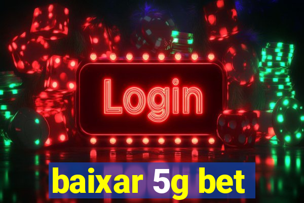 baixar 5g bet