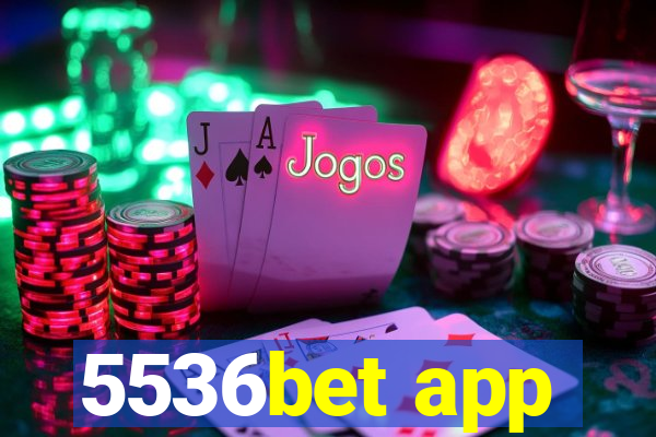 5536bet app