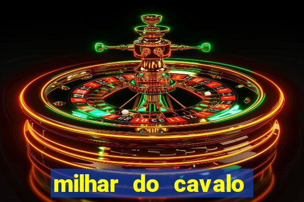 milhar do cavalo que mais sai