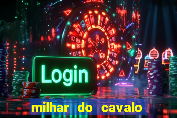 milhar do cavalo que mais sai