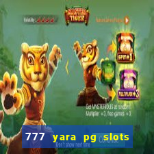 777 yara pg slots paga mesmo