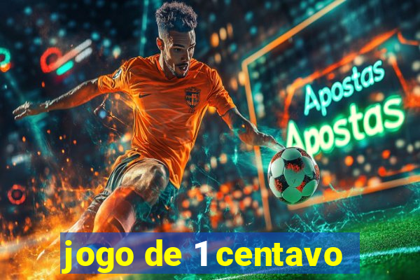 jogo de 1 centavo