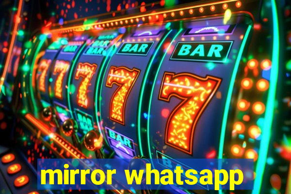 mirror whatsapp