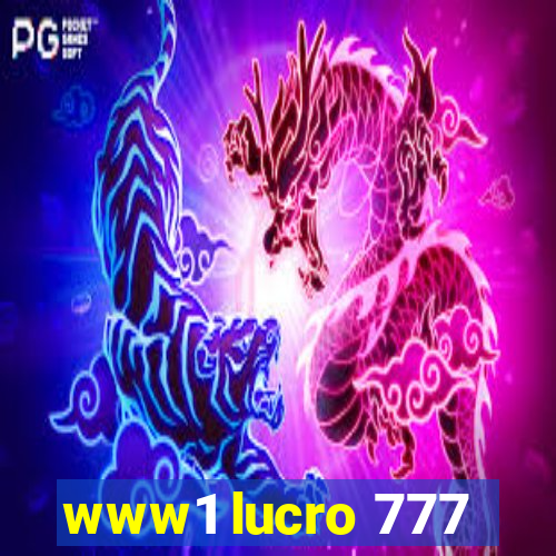 www1 lucro 777