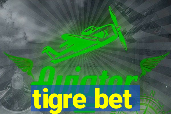 tigre bet