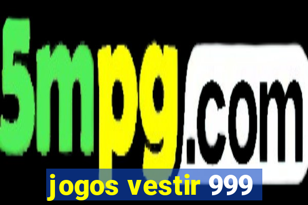 jogos vestir 999