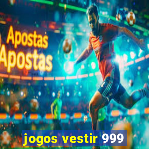 jogos vestir 999