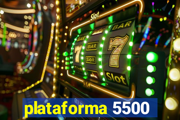 plataforma 5500