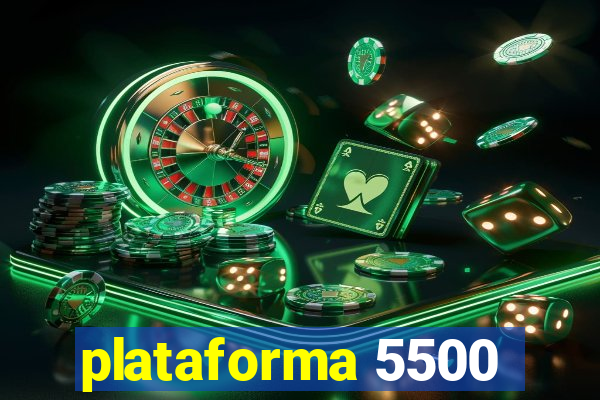 plataforma 5500