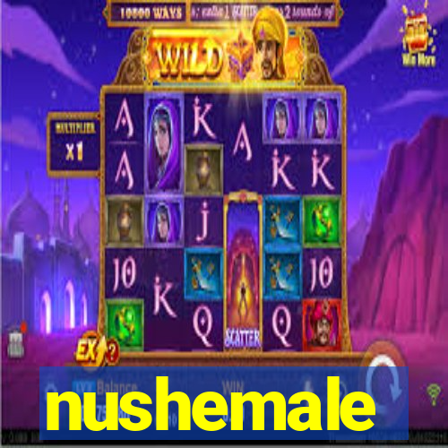 nushemale