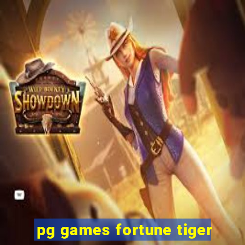 pg games fortune tiger