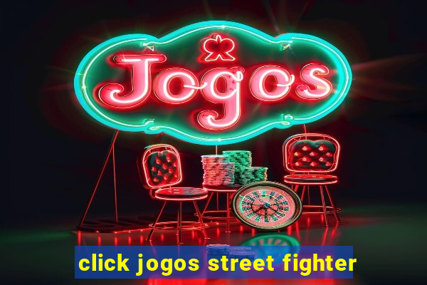 click jogos street fighter