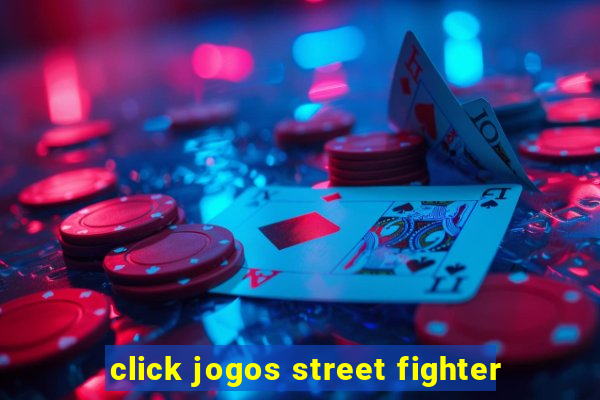 click jogos street fighter