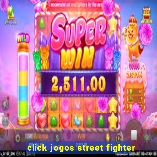 click jogos street fighter