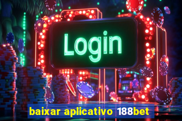 baixar aplicativo 188bet