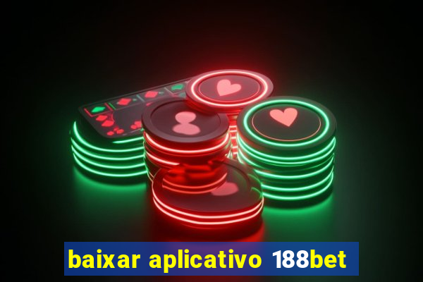 baixar aplicativo 188bet