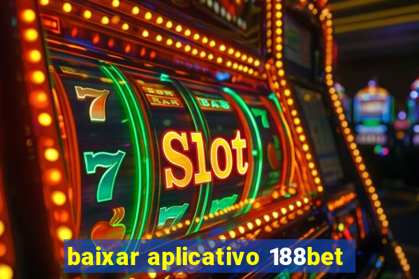 baixar aplicativo 188bet