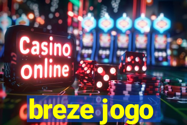 breze jogo