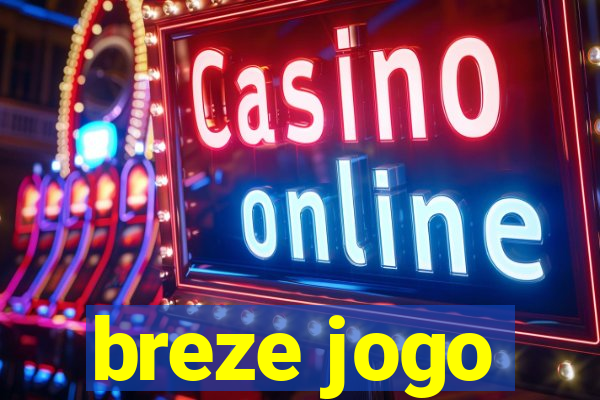 breze jogo