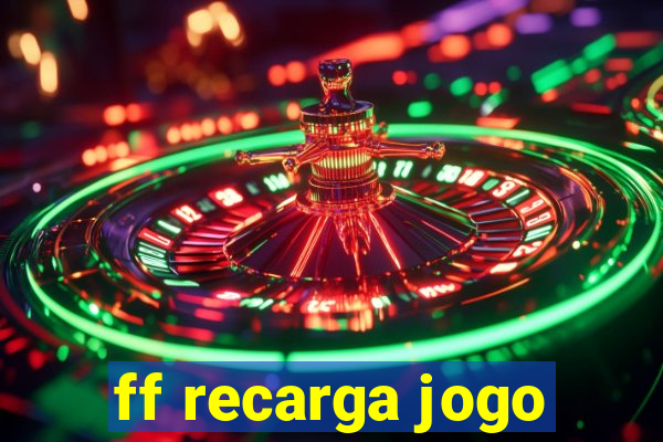 ff recarga jogo