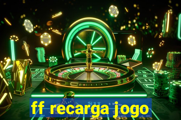 ff recarga jogo