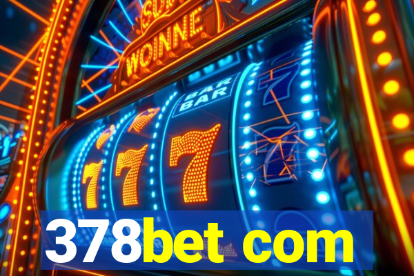 378bet com