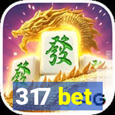 317 bet