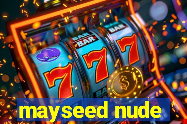 mayseed nude