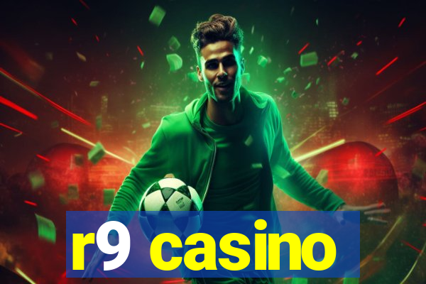 r9 casino