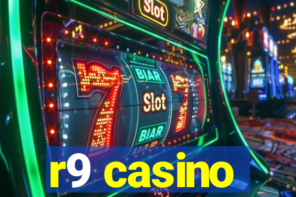 r9 casino