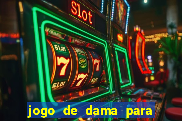 jogo de dama para ganhar dinheiro