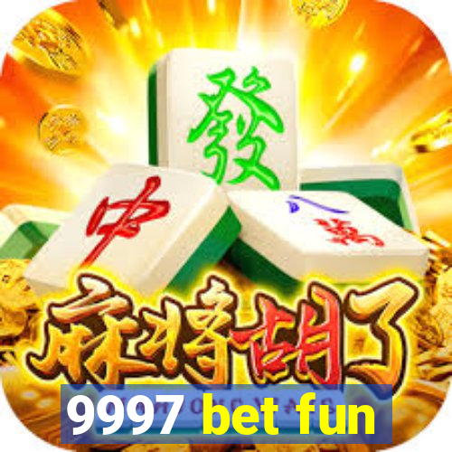 9997 bet fun