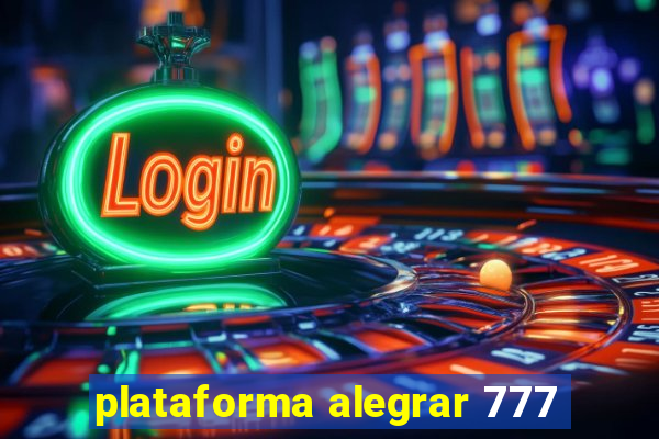 plataforma alegrar 777