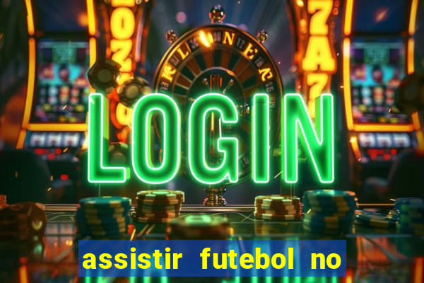 assistir futebol no premiere gratis