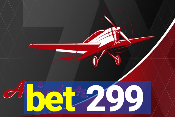 bet 299