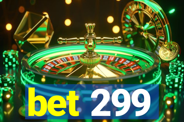 bet 299