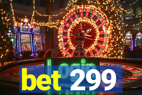 bet 299