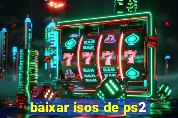 baixar isos de ps2