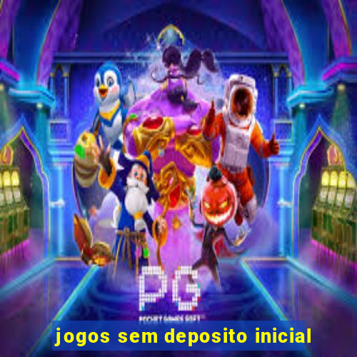 jogos sem deposito inicial