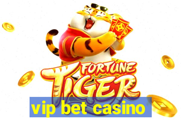 vip bet casino